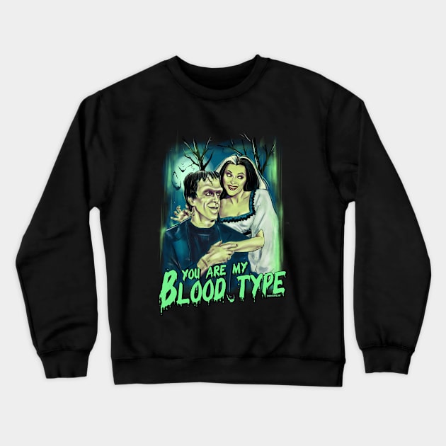 You are my blood type Crewneck Sweatshirt by BwanaDevilArt